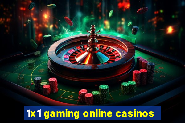 1x1 gaming online casinos