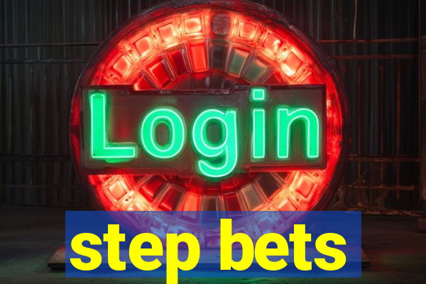 step bets