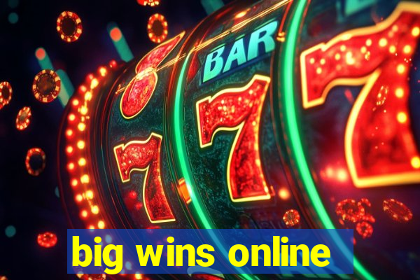 big wins online