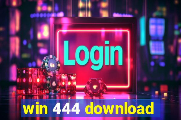 win 444 download