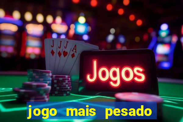 jogo mais pesado para android