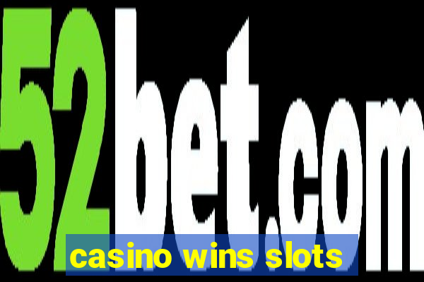 casino wins slots