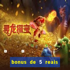 bonus de 5 reais estrela bet