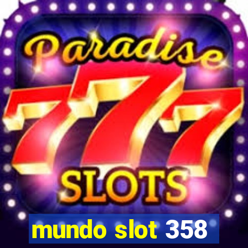 mundo slot 358