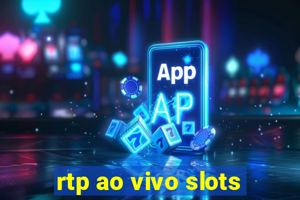 rtp ao vivo slots