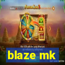 blaze mk