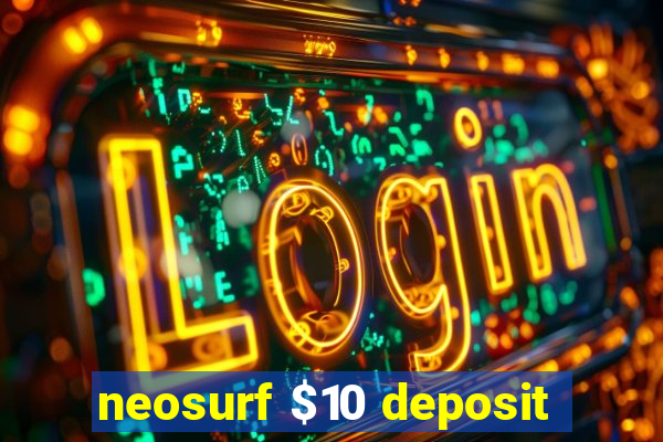 neosurf $10 deposit