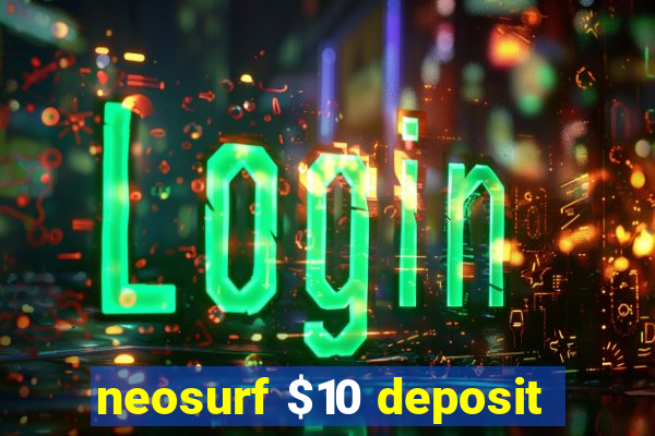 neosurf $10 deposit