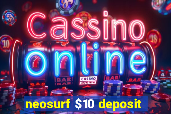 neosurf $10 deposit