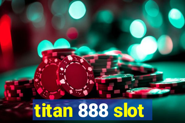 titan 888 slot