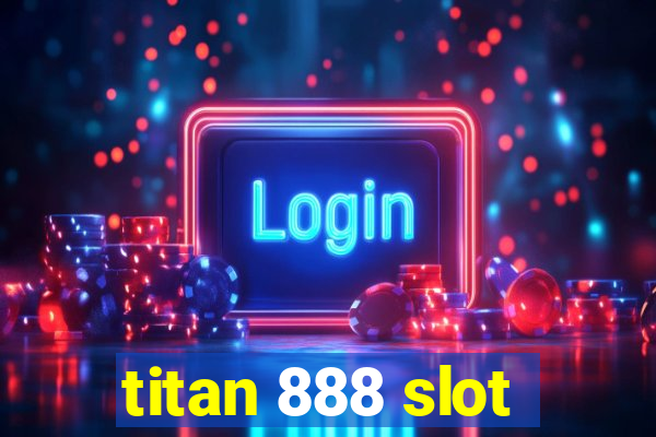 titan 888 slot