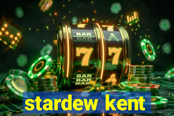 stardew kent