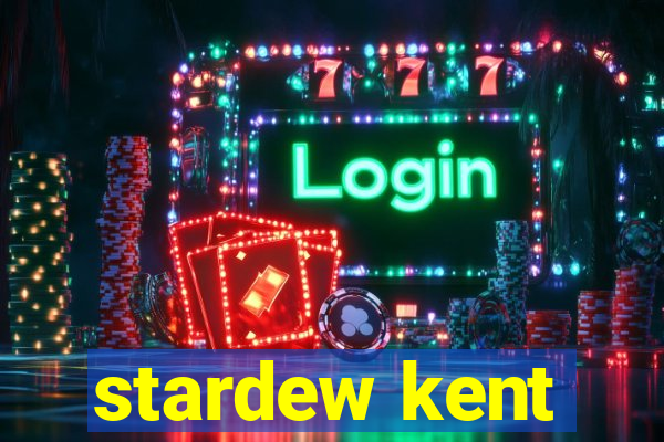 stardew kent