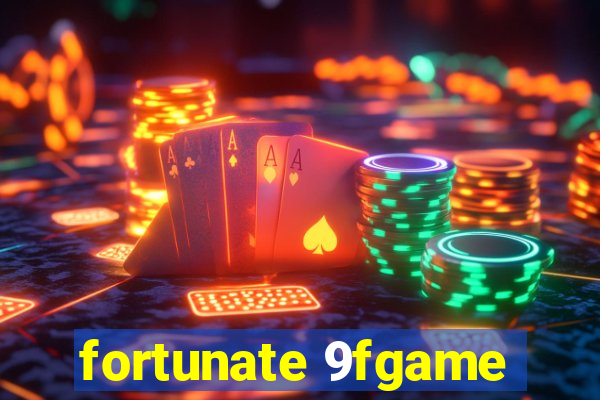 fortunate 9fgame