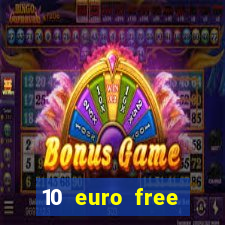 10 euro free mobile casino no deposit