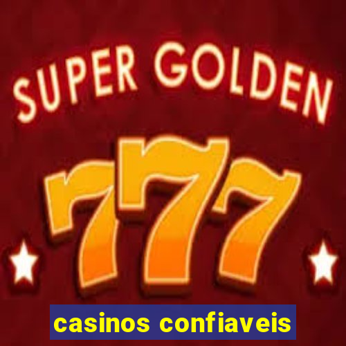 casinos confiaveis