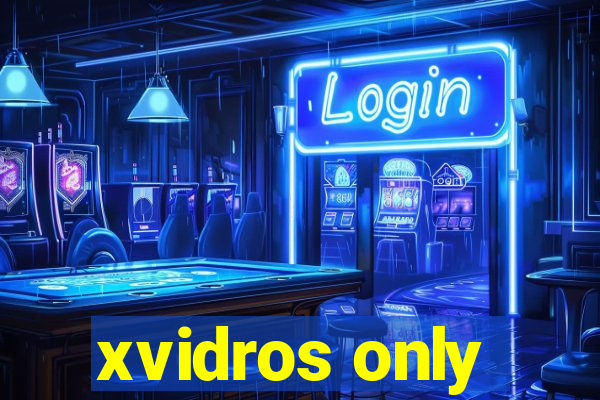 xvidros only