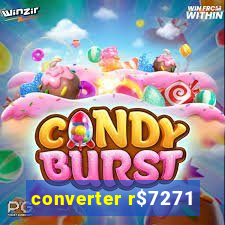 converter r$7271