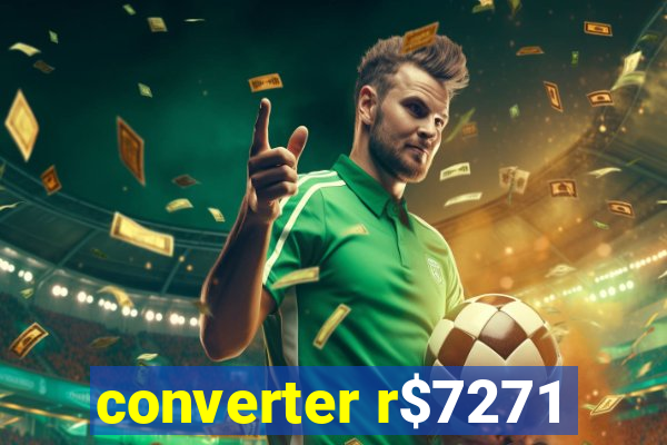 converter r$7271