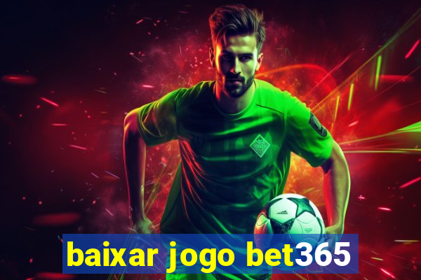 baixar jogo bet365