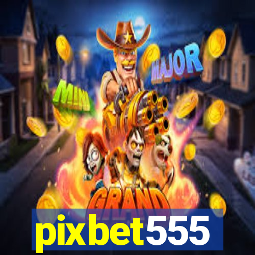 pixbet555