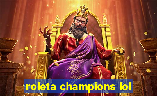 roleta champions lol