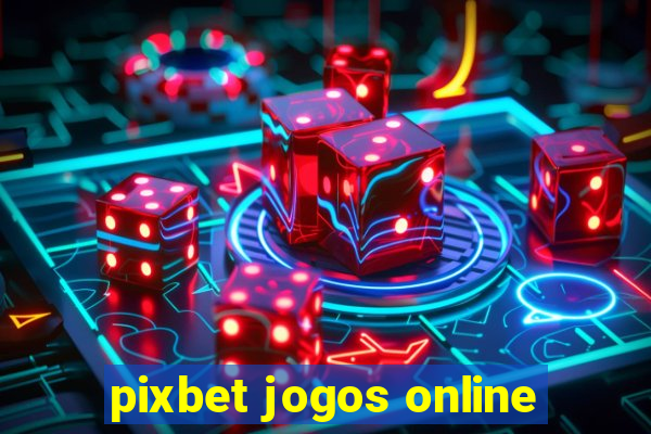 pixbet jogos online