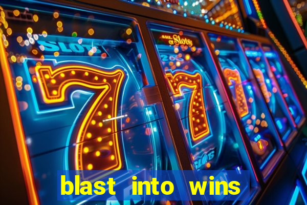 blast into wins slot quest