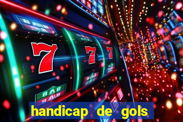 handicap de gols como funciona