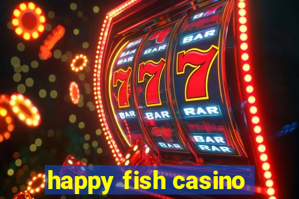 happy fish casino