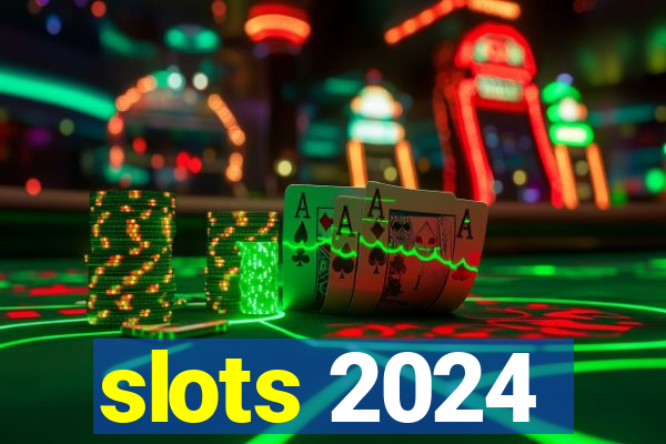 slots 2024