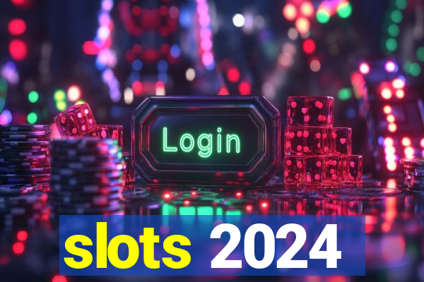 slots 2024