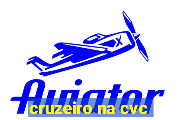 cruzeiro na cvc