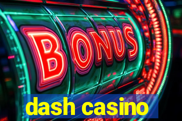 dash casino