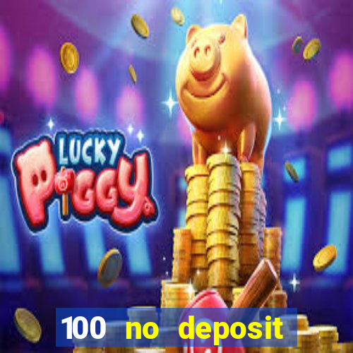 100 no deposit bonus casino 2021