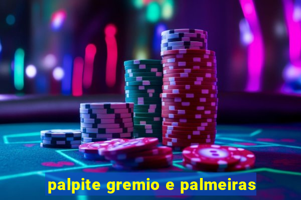 palpite gremio e palmeiras