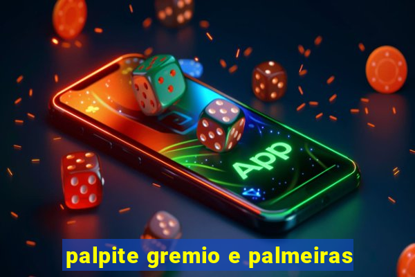 palpite gremio e palmeiras