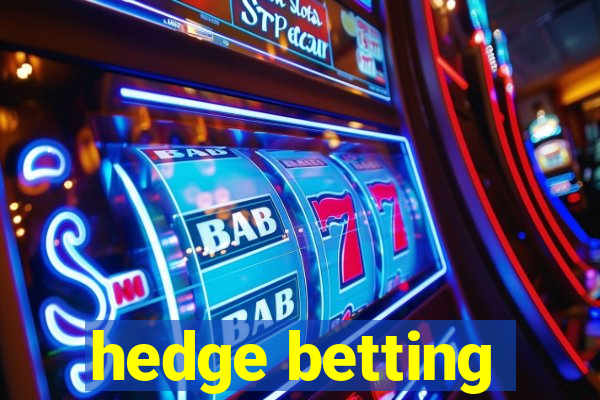 hedge betting