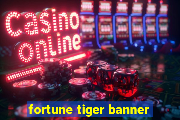 fortune tiger banner