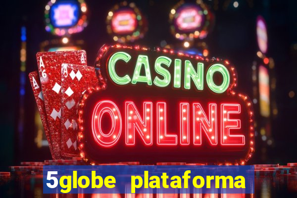 5globe plataforma de jogos