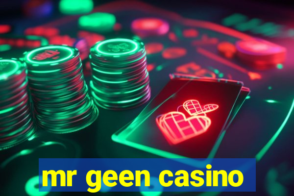 mr geen casino