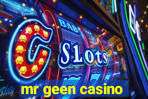 mr geen casino