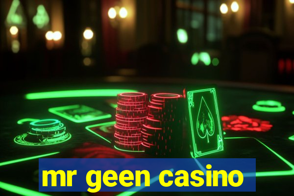 mr geen casino