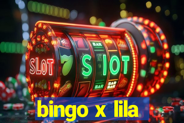 bingo x lila