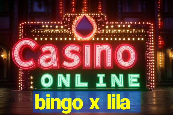 bingo x lila