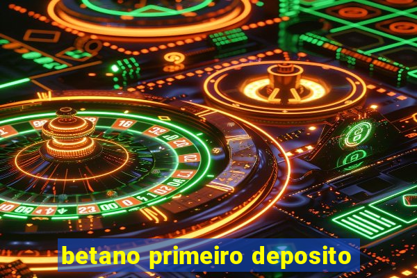 betano primeiro deposito