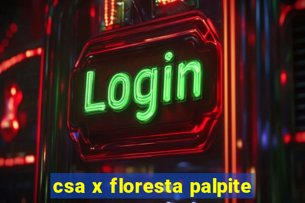 csa x floresta palpite