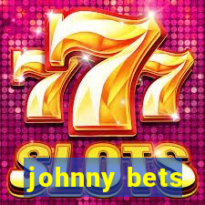 johnny bets