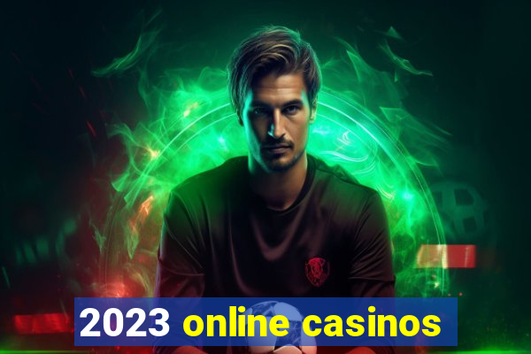 2023 online casinos