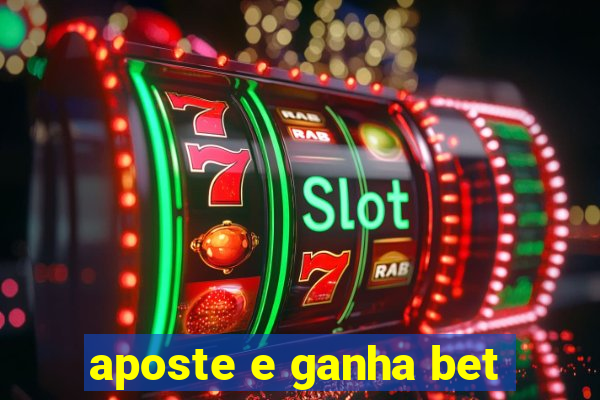 aposte e ganha bet